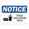 Signmission OSHA Notice, 5" Height, Food And Drink Only Sign With Symbol, 7" X 5", Landscape OS-NS-D-57-L-12816 - alternate 1